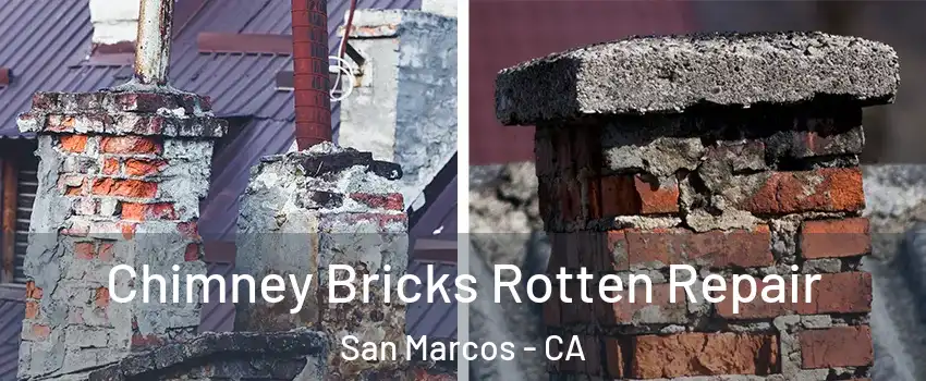  Chimney Bricks Rotten Repair San Marcos - CA