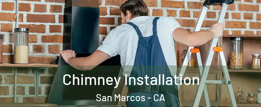  Chimney Installation San Marcos - CA