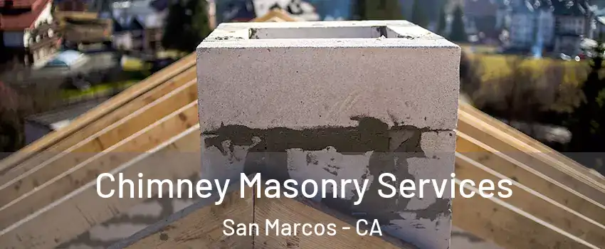  Chimney Masonry Services San Marcos - CA