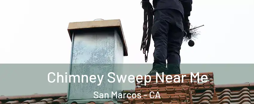  Chimney Sweep Near Me San Marcos - CA