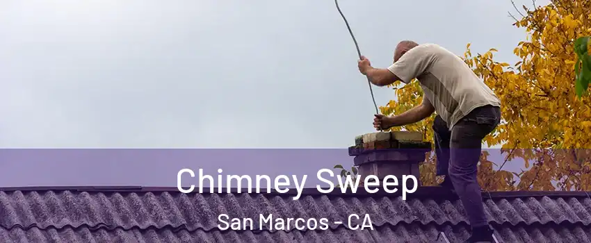  Chimney Sweep San Marcos - CA