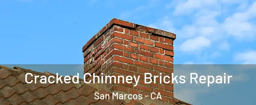  Cracked Chimney Bricks Repair San Marcos - CA