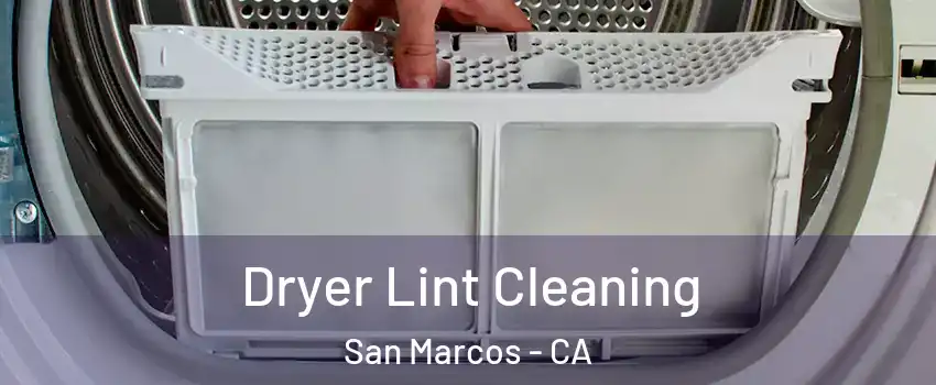  Dryer Lint Cleaning San Marcos - CA