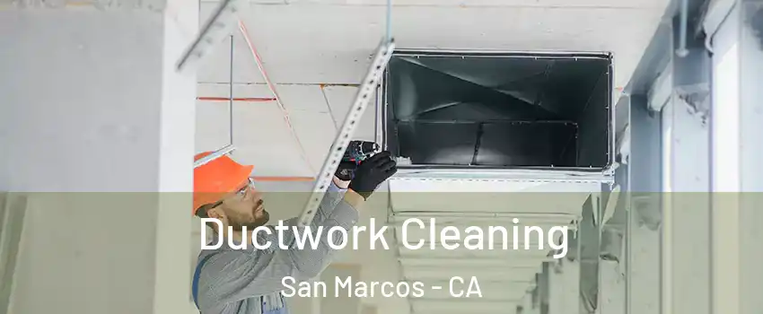  Ductwork Cleaning San Marcos - CA