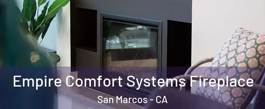  Empire Comfort Systems Fireplace San Marcos - CA