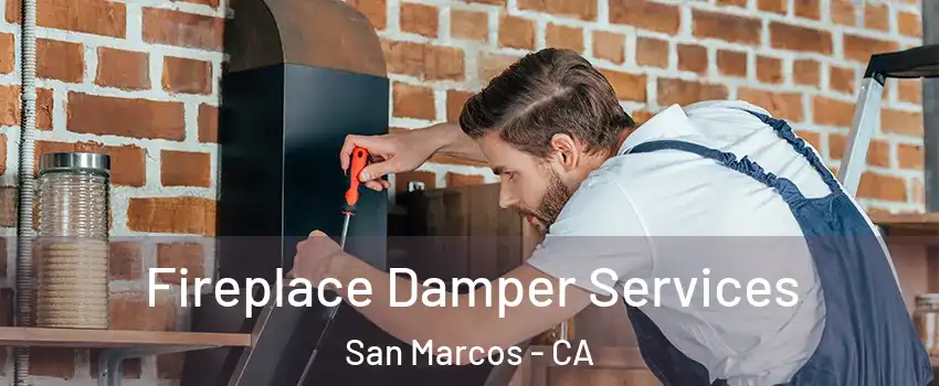  Fireplace Damper Services San Marcos - CA