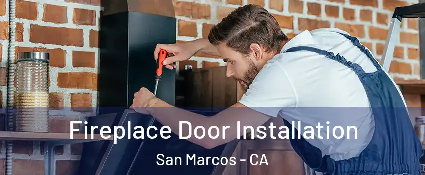  Fireplace Door Installation San Marcos - CA