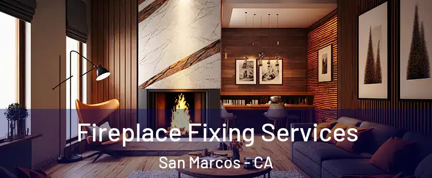  Fireplace Fixing Services San Marcos - CA
