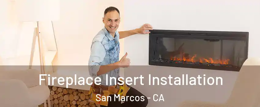  Fireplace Insert Installation San Marcos - CA