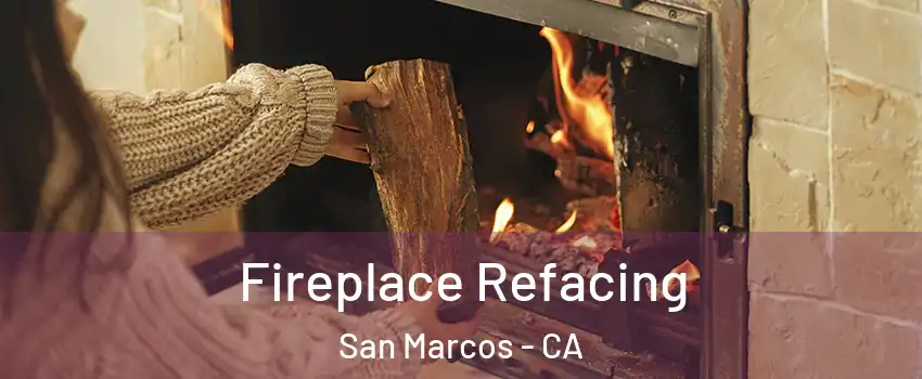  Fireplace Refacing San Marcos - CA