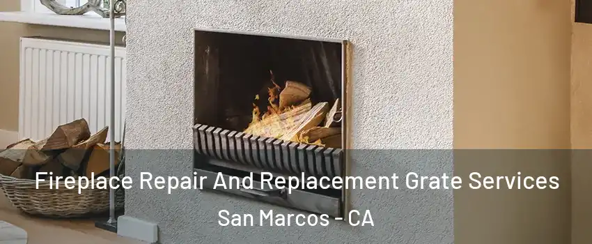  Fireplace Repair And Replacement Grate Services San Marcos - CA