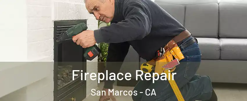  Fireplace Repair San Marcos - CA