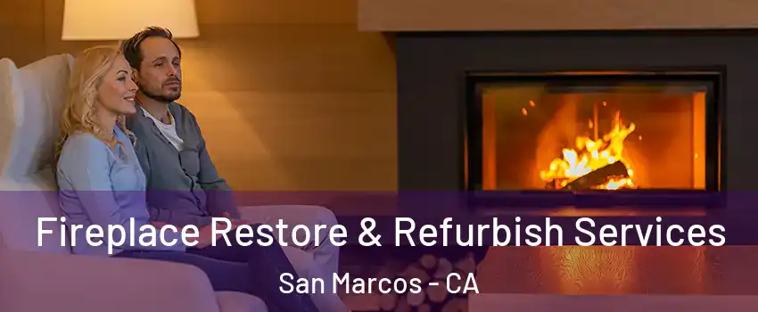  Fireplace Restore & Refurbish Services San Marcos - CA