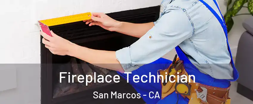 Fireplace Technician San Marcos - CA