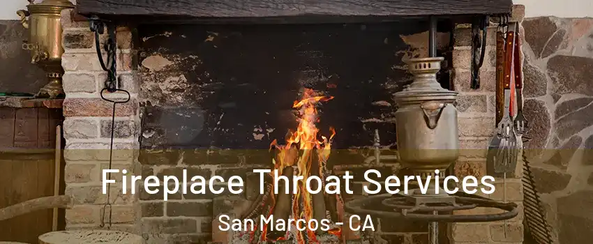  Fireplace Throat Services San Marcos - CA