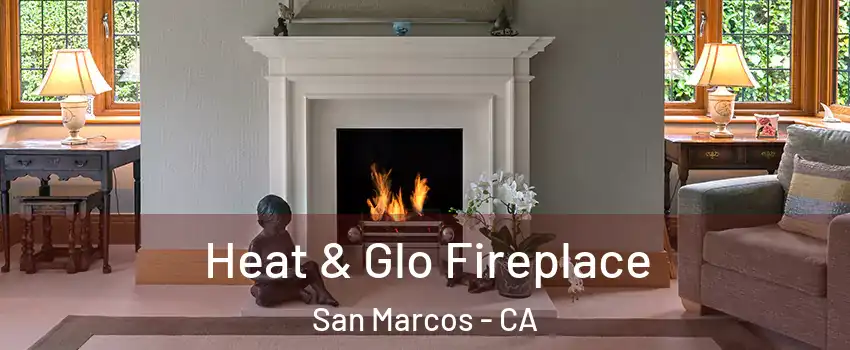  Heat & Glo Fireplace San Marcos - CA