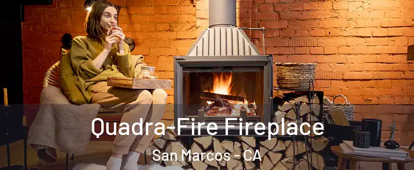  Quadra-Fire Fireplace San Marcos - CA