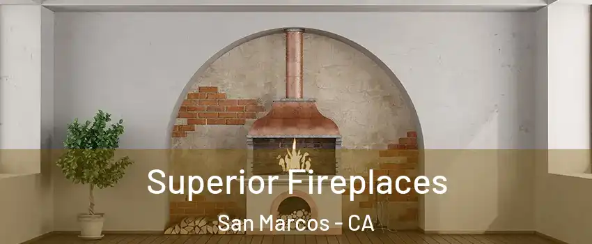  Superior Fireplaces San Marcos - CA