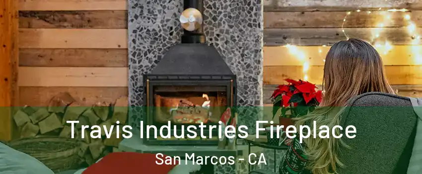 Travis Industries Fireplace San Marcos - CA