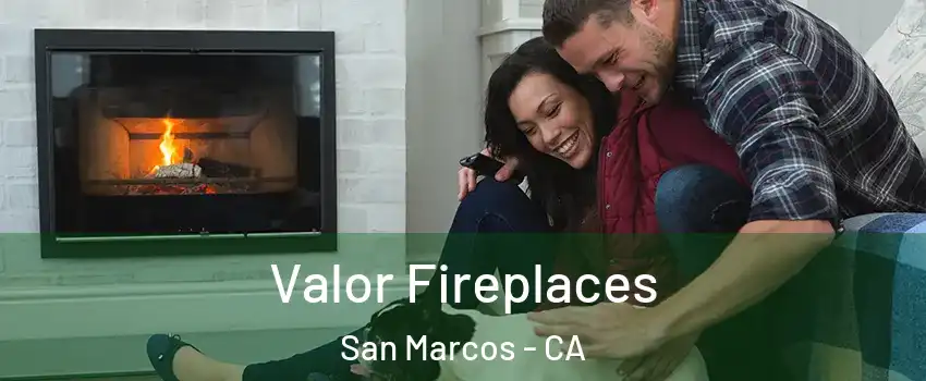  Valor Fireplaces San Marcos - CA
